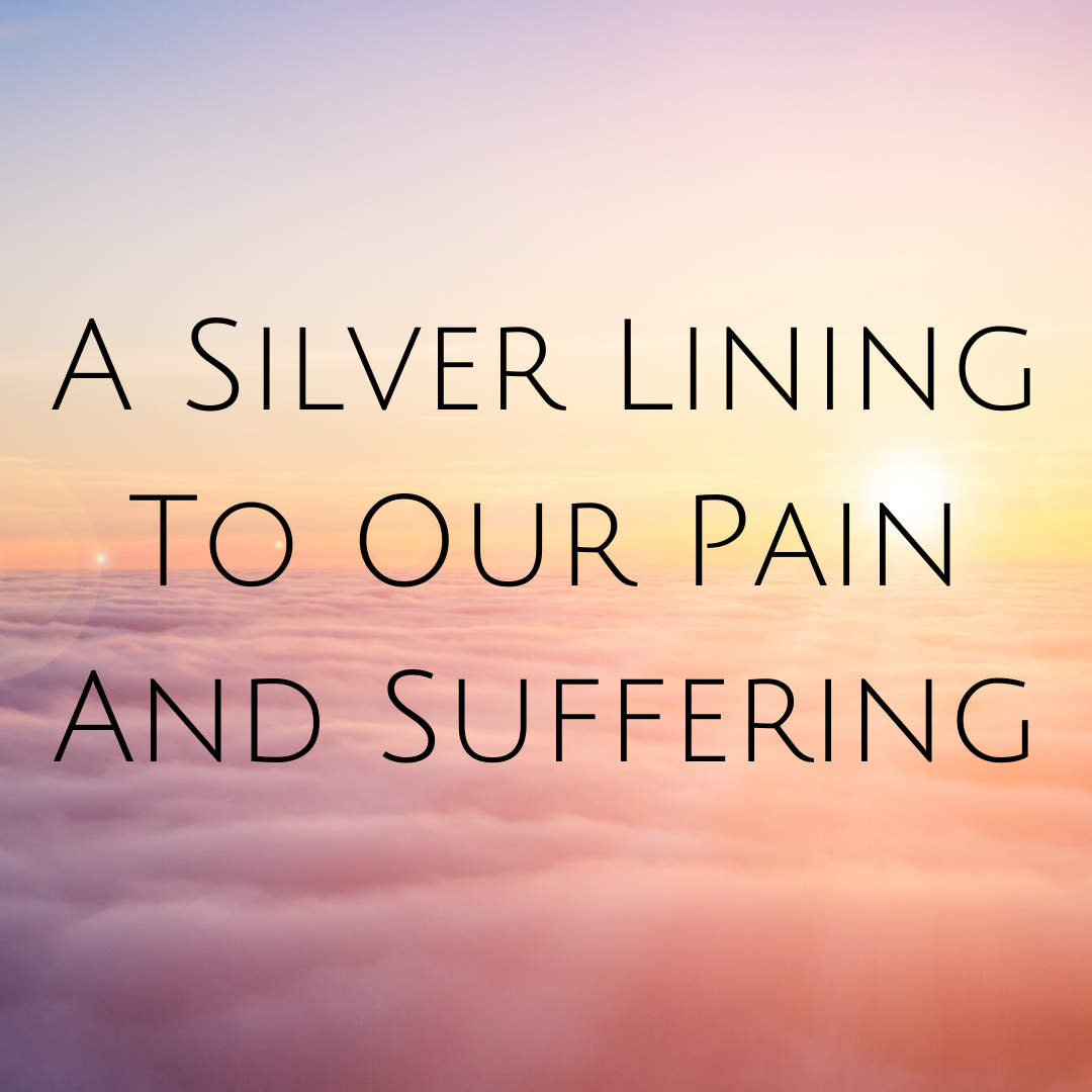 A Silver Lining To Our Pain and Suffering by Jeanine Horton