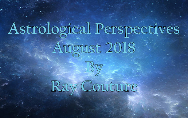 ASTROLOGY REPORT AND HOROSCOPE FOR AUGUST 2018