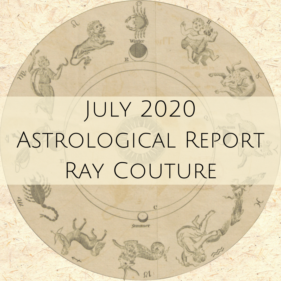 Astrology Report - July 2020 - with Ray Couture