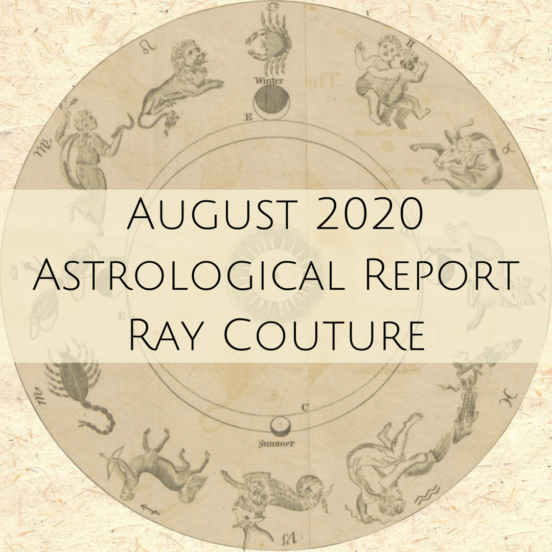 Astrology Report - August 2020 - with Ray Couture