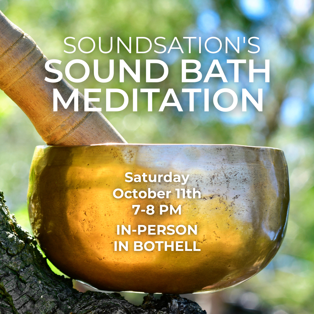 Soundsation's Sound Bath Meditation - October 11th, 2025 - Saturday 7-8 PM PT -  In-Person In Bothell