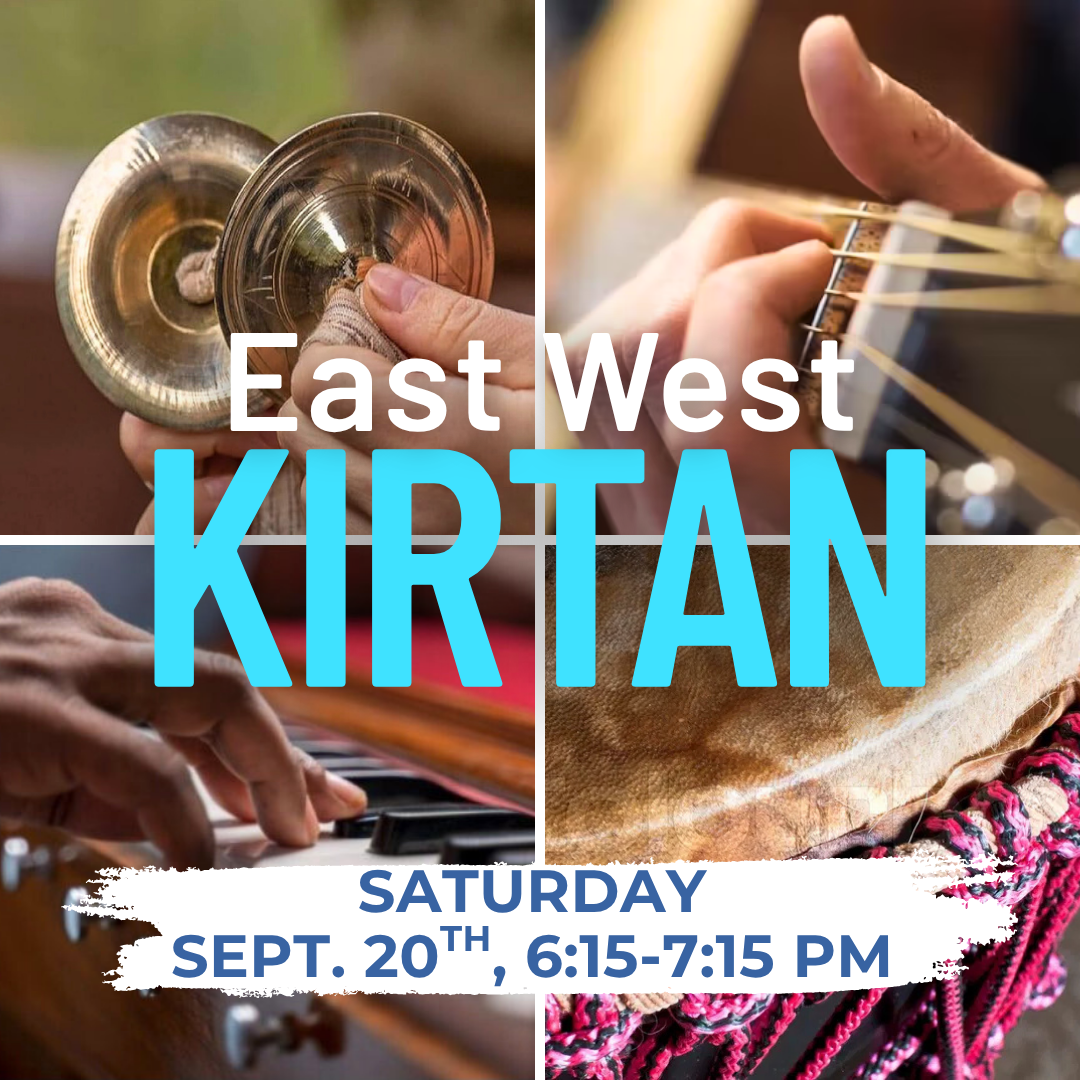 East West Kirtan - Saturday, 20th 2025 - 6:15-7:15 PM PT - In-Person
