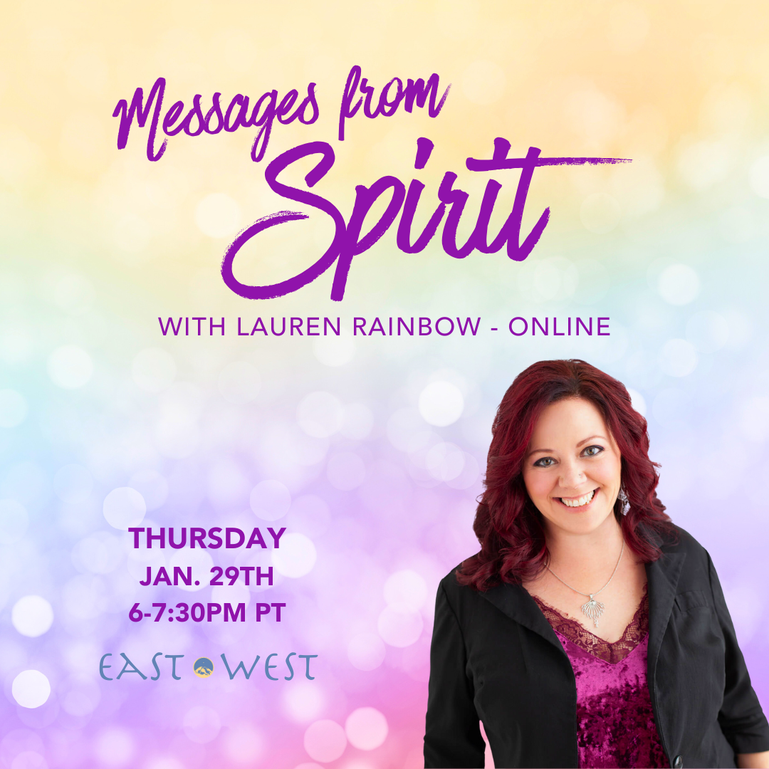 Messages from Spirit - with Lauren Rainbow - January 29th, 2026 - Thursday 6-7:30pm PT - Online
