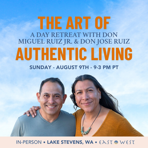 The Art of Authentic Living: A Day Retreat with don Miguel Ruiz Jr. & don Jose Ruiz - Sunday - August 9th, 2026 - 9-3 PM PT - In-Lake Stevens