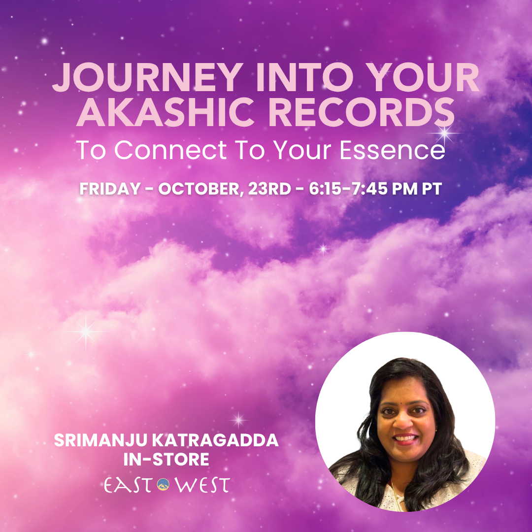 Journey Into Your Akashic Records To Connect To Your Essence - with Srimanju Katragadda - In-Person - Friday - August, 14th 2026 - 6:15-7:45 PM PT