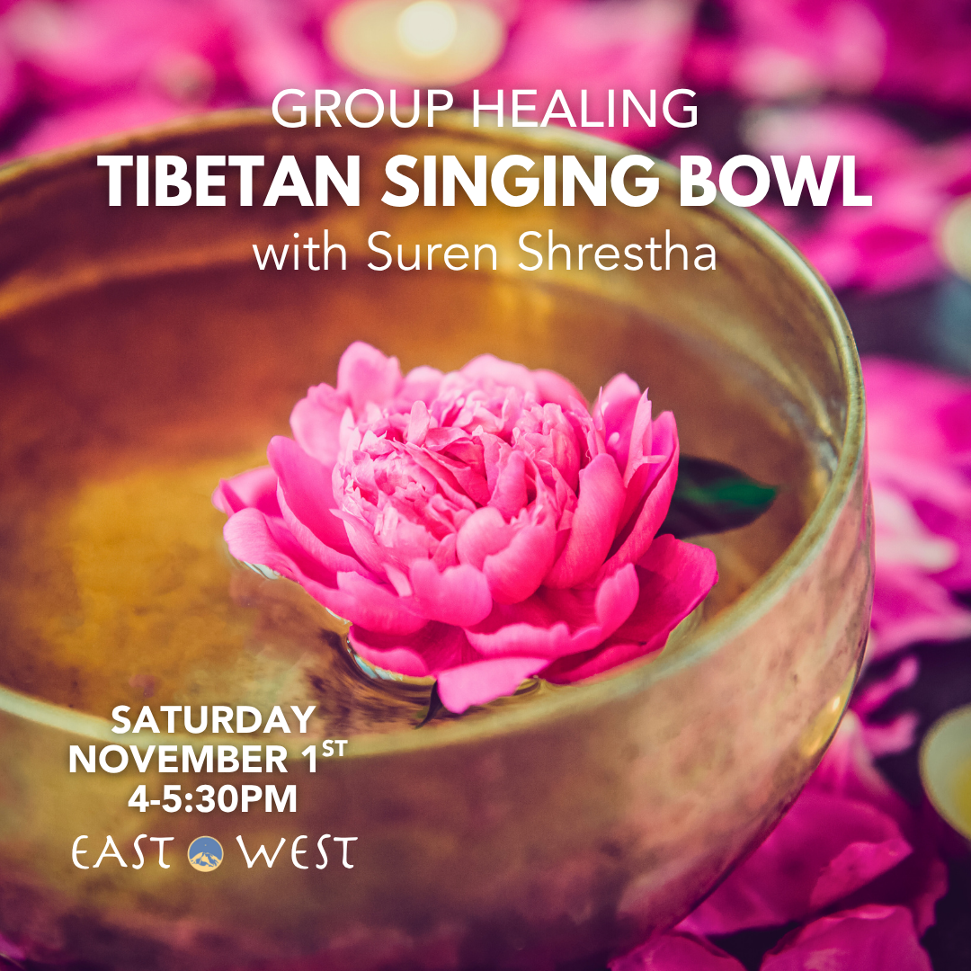 Tibetan Singing Bowl Group Healing - with Suren Shrestha - November 1, 2025 - Saturday 4-5:30pm